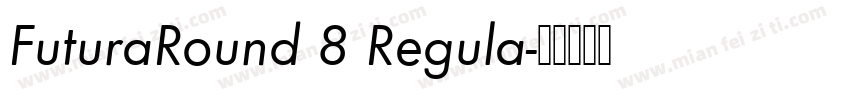 FuturaRound 8 Regula字体转换